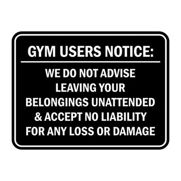 Signs ByLITA Classic Framed Gym Users Notice: We Do Not Advise Leaving Your Belongings Unattended & Accept No Liability For Any Loss or Damage Door or Wall Sign Easy Installation | Warning Health & Safety | Office & Venues